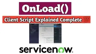 OnLoad() client script in servicenow explained with examples/ what is onload() client script