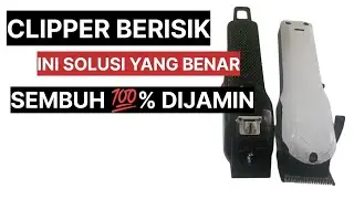 CARA MENGATASI CLIPPER CORDLES BERISIK 💯% DIJAMIN BERHASIL/SEMBUH