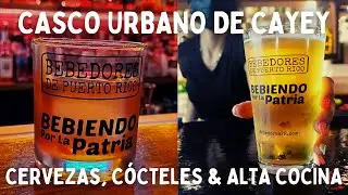 Cervezas, Cócteles & Alta Cocina | Casco Urbano de Cayey | Chinchorreo | Turismo Interno | Cayey, PR