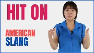 Hit On | Learn English Slang and Idioms Meaning, Grammar and Usage with Example English Sentences