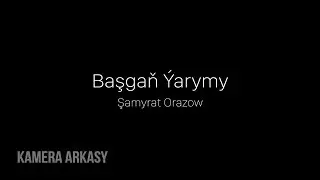 Şamyrat Orazow - Başgaň Ýarymy (behind the scenes)