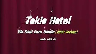 Tokio Hotel - Wo Sind Eure Hände (2003 Version) made with #ai