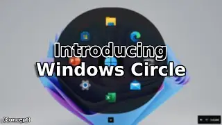Introducing Windows Circle | Concept