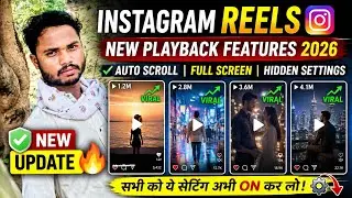 Instagram Reels New Playback Features 2026 | Auto Scroll, Full Screen & Hidden Settings