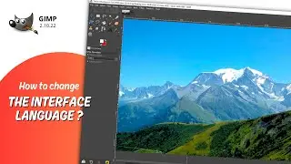 How to change the interface language. GIMP for Absolute Beginners.