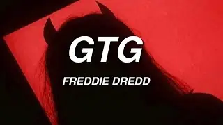 FREDDIE DREDD - GTG (Lyrics)