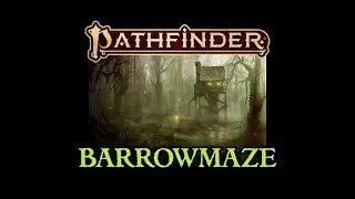 Actual Play - Pathfinder 2nd Edition - Back in the Barrowmaze: Session 1