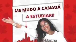 VOY A ESTUDIAR EN CANADÁ🇨🇦