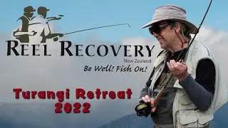 Reel Recovery Retreat - Turangi, New Zealand 2022