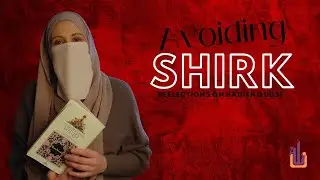 Avoiding Shirk - Reflections on Hadith Qudsi Series