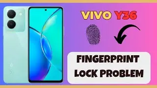 FIngerprint Lock Problem VIVO Y36 || How to solve fingerprint issue || Fingerprint lock not working