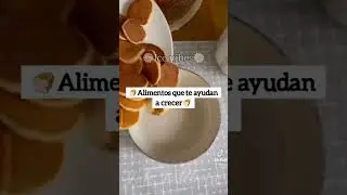 🍞Alimentos que te ayudan a crecer🍞#shorts #like #viral