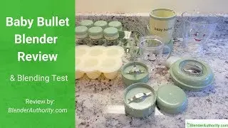 Baby Bullet Review - Detailed review and blending test