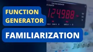 Function Generator Familiarization