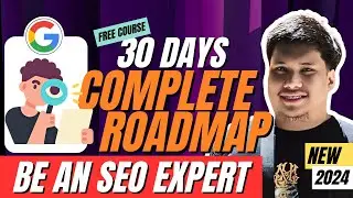 Be An SEO Expert In 30 Days! — Complete Roadmap For Beginners | What Does an SEO ACTUALLY Do?