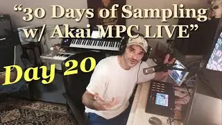 “30 Days of Sampling” - Day 20 - Making HipHop Beats LIVE for 30 Days w/ Akai MPC LIVE