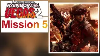 Tom Clancy's Rainbow Six Vegas 2 Mission 5 