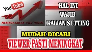 Cara Menambah View Youtube  Dengan Setelan Channel Youtube 2021