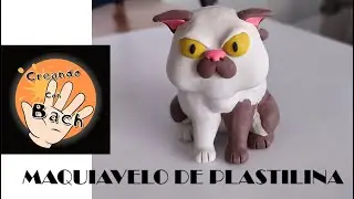 Cómo Hacer a Maquiavelo/Luca de Plastilina - Creando con Bach/How To Make a Clay Maquiavelo/Luca.
