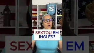 SEXTOU em INGLÊS