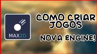 Como Criar Jogos Pelo Android- NOVA ENGINE MAX2D!