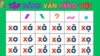 Tập Đánh Vần| Tổng hợp chuỗi đánh vần tiếng việt lớp 1 với chữ X| Giúp bé biết đọc sớm