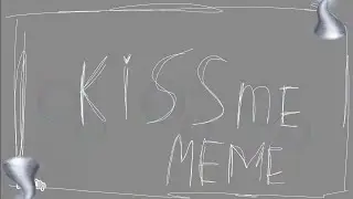 KISS ME |meme animation|ФАН АНИМАЦИЯ @MartinLittleArt @T_Odon