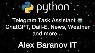 Telegram Task Assistant Bot: ChatGPT, Dall-E, News, Stock Price, Weather and more…