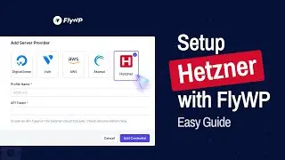 How to Connect Hetzner Cloud Servers to FlyWP – Simple Setup Guide!