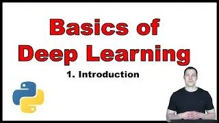 Basics of Deep Learning Part 1: Introduction