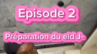 Épisode 2 Préparation du Eid