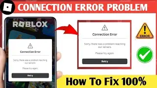 How to fix Connection Error in Roblox | Sorry there was a problem reaching our servers - 2024