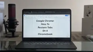 Google Chrome: How To Restore Closed Tabs On A Computer / Continue Web Browsing From Another Device