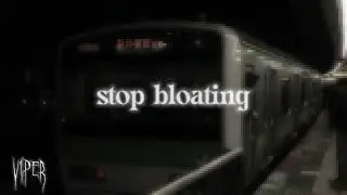stop bloating.