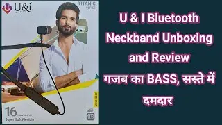 U&I Bluetooth Neckband, Unboxing and Review Superb Bass,Best Quality in cheap price