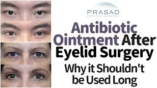 Why Topical Antibiotics Should be Limited to the First Few Days After Eyelid Surgery