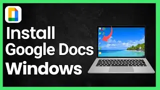 How to install Google Docs on Windows
