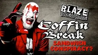 Coffin Break Episode 26 - Blaze Ya Dead Homie Talks About The Sandwich Conspiracy