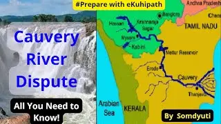 Cauvery River Dispute | All You Need To Know | Important for APSC & other competitive Exams