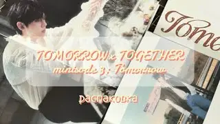 🦊 распаковка альбома minisode 3: tomorrow | Tomorrow x Together