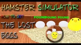 ROBLOX How to get The Lost Eggs Hamster Simulator