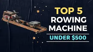 🌟Top 5 Best Rowing Machine under $500 Reviews in 2025