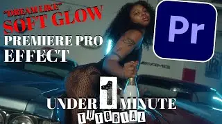 DREAM Like Soft Glow effect in ADOBE PREMIERE PRO 2023 | 1 Minute Tutorial |