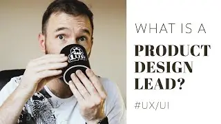 What is a Product Design Lead?