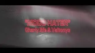 Charly Efe & Valtonyc - Modo Hater (Prod. Josep Valtonyc)
