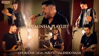 Jonathan Pacheco - CHORA, ME LIGA / NÃO TÔ VALENDO NADA (A Minha Playlist “Ao Vivo”)