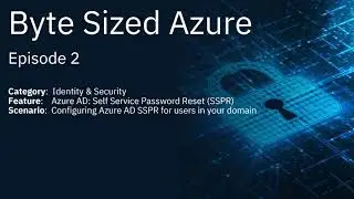 Enabling Azure AD Self Service Password Reset  | Byte Sized Azure
