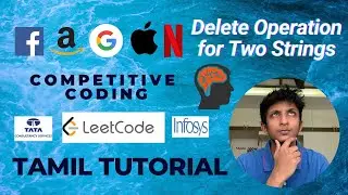 Delete Operation for Two Strings Tamil Tutorial C++ (LeetCode 583 Medium)