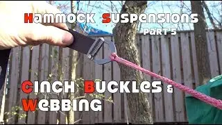Hammock Suspensions Part 5....Cinch Buckles & Webbing