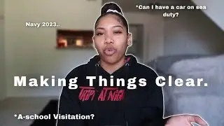 US NAVY | A-SCHOOL visitation? Getting a car? Periods? Making things clear.